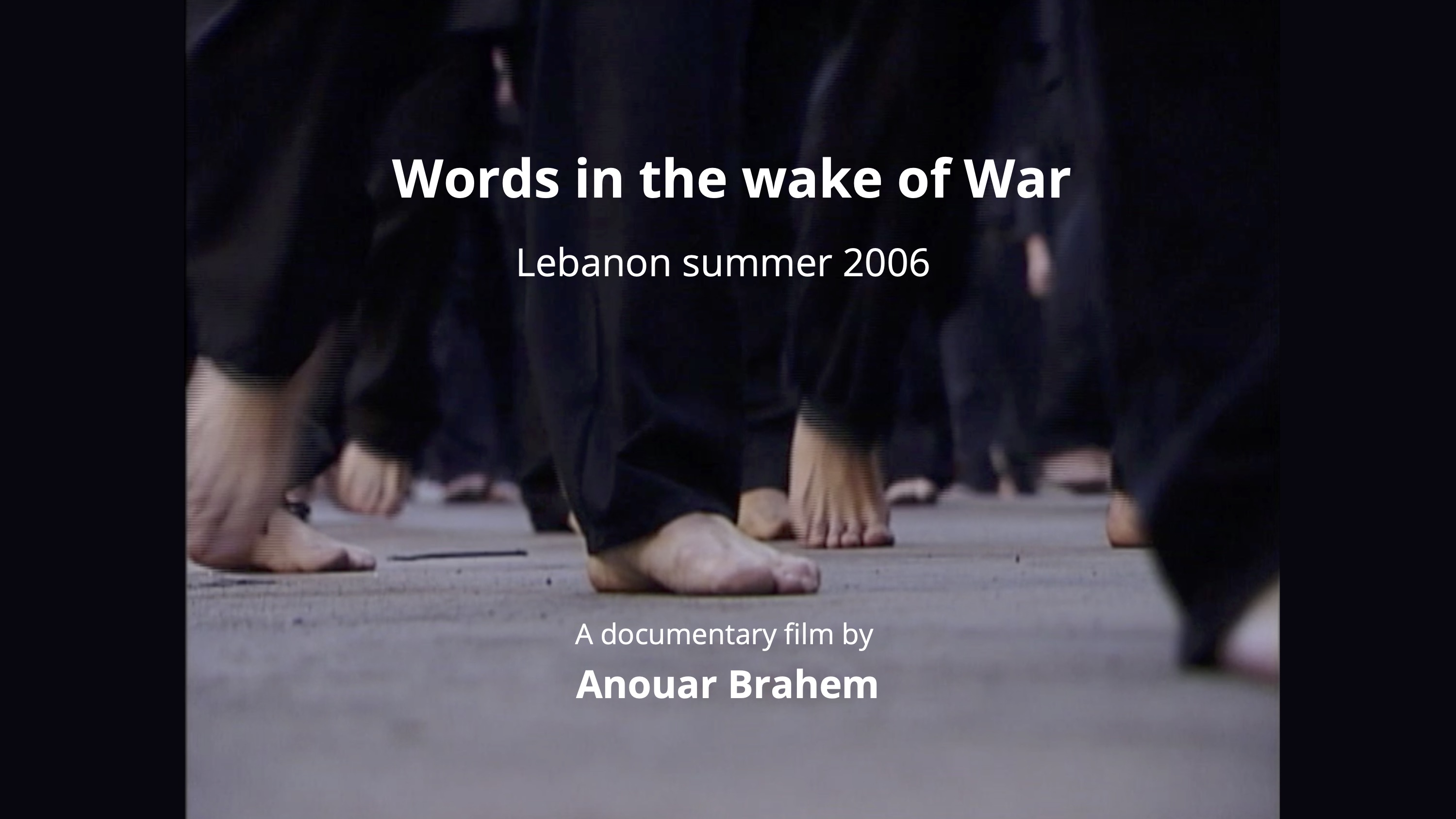 Afficher la vidéo Words in the wake of War / Lebanon summer 2006